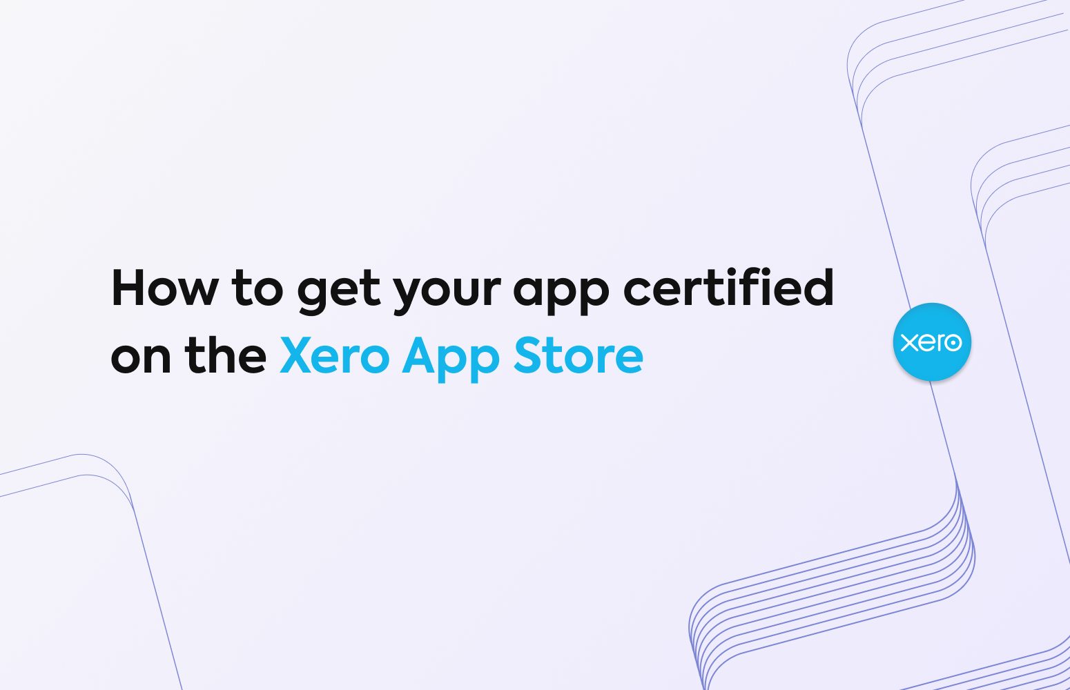 How to get your app certified on the Xero App Store